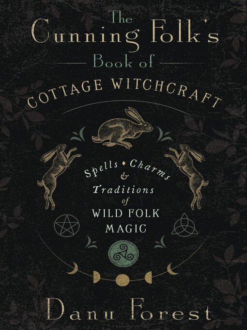 Title details for The Cunning Folk's Book of Cottage Witchcraft by Danu Forest - Wait list